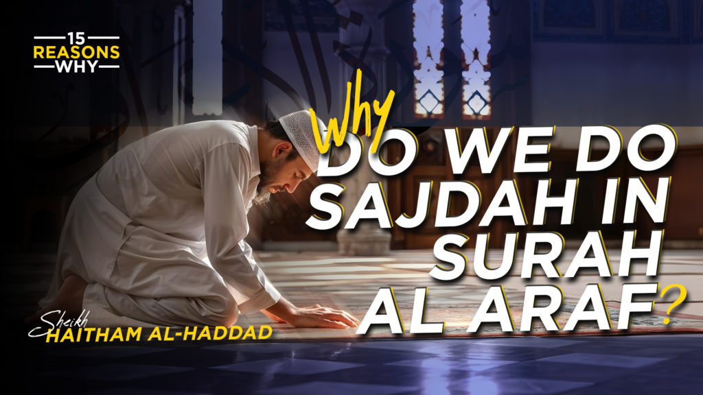 Episode 02 – Why We Do Sajdah in Surah Al Araf