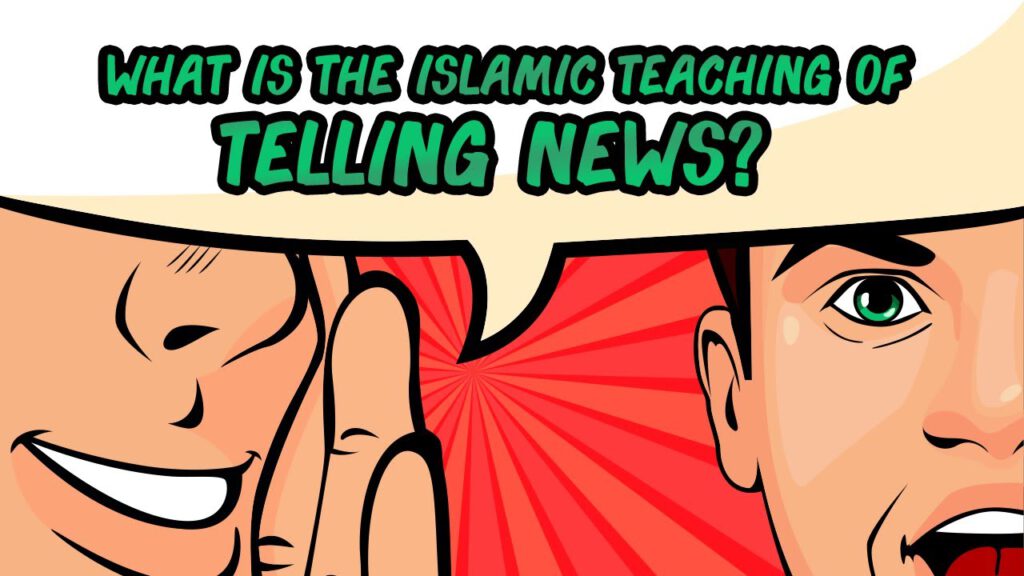 What is the Islamic way of telling news?