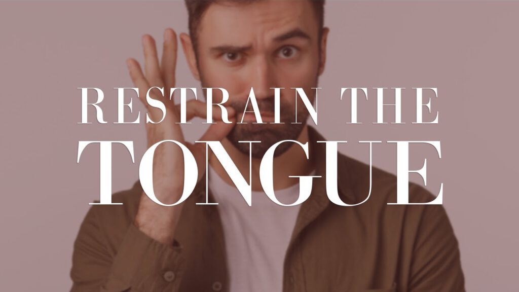 Restrain your Tongue | Episode 26