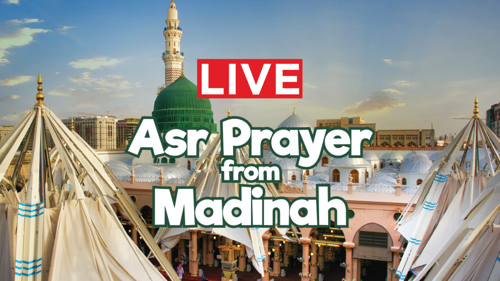 Live Asr Prayer from Madinah