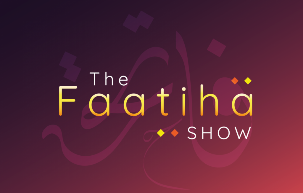 The Faatiha Show