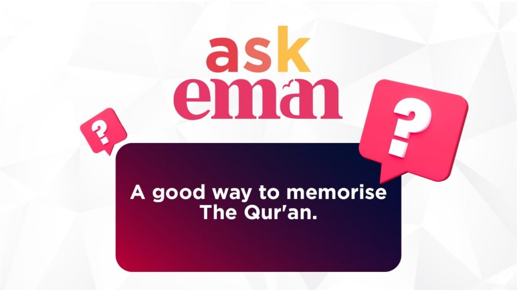 A good way to memorise The Qur'an