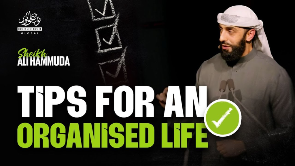 Tips For An Organized Life | Sheikh Ali Hammuda