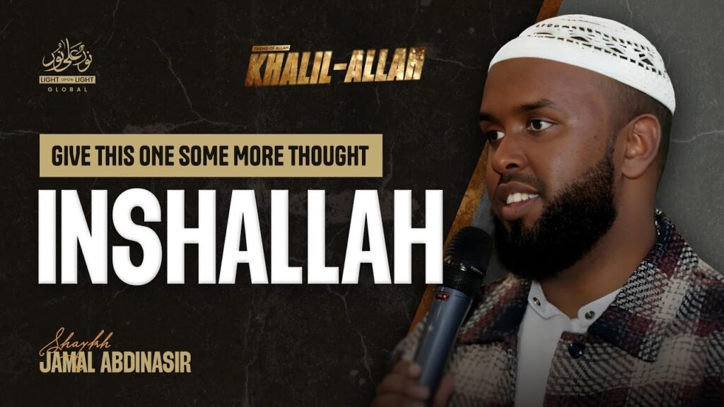 Give This One Some More Thought InshaAllah | Sheikh Jamal Abdinasir | LUL Khalil-Allah Ibrahim A.S