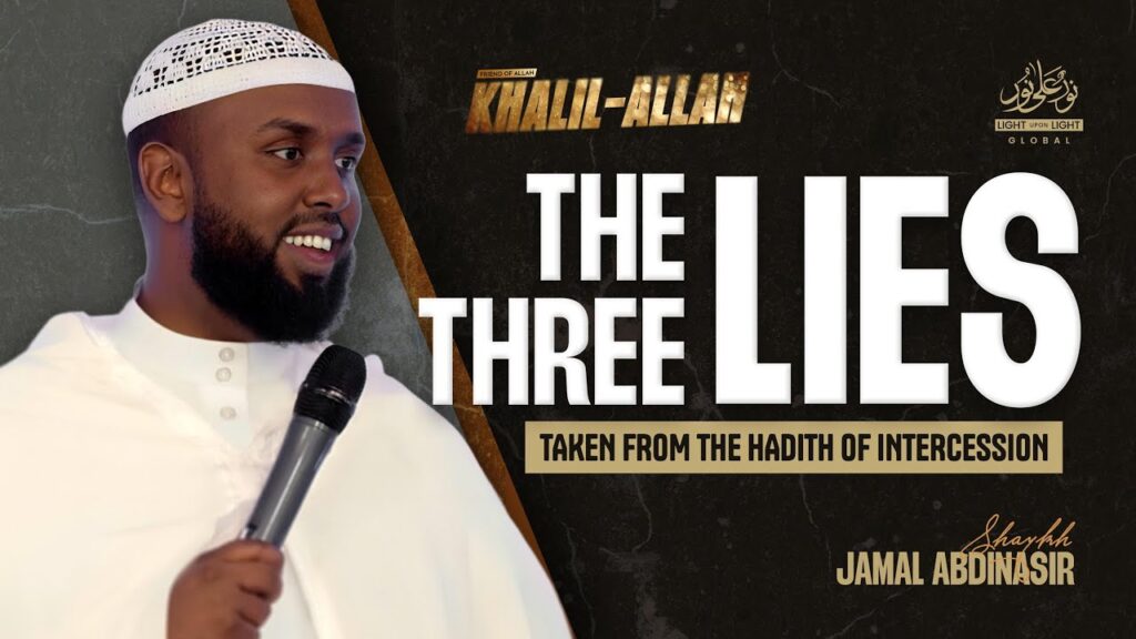 ⁠‘The three lies’ taken from حديث الشفاعة | Sheikh Jamal Abdinasir | LUL Khalil-Allah Ibrahim A.S