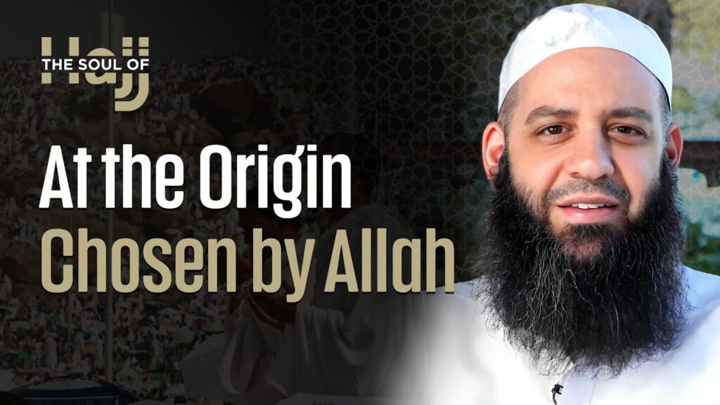 At the Origin Chosen by Allah (Ep. 6) | The Soul of Hajj | Season 1 | Sheikh Abu Bakr Zoud