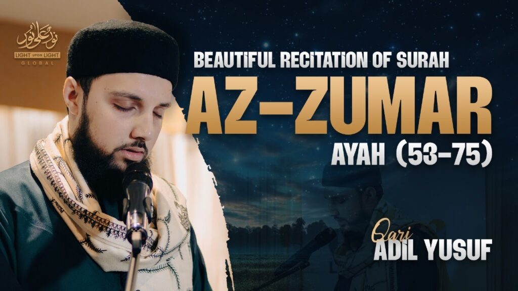 Beautiful Recitation of Surah Az-Zumar Ayah (53-75) | Qari Adil
