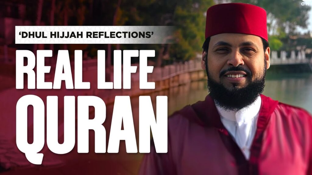 Saeed Al Qadhi – Real Life Quran | Dhul Hijjah Reflections