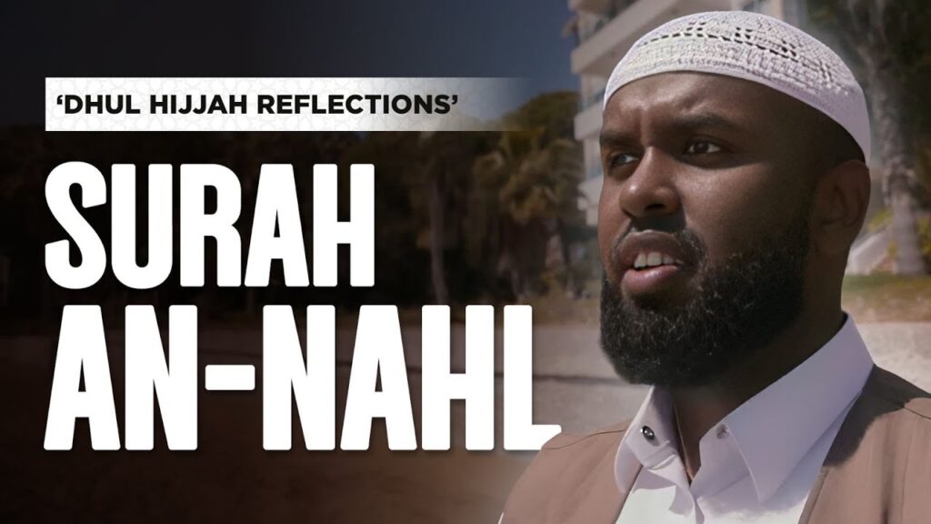 Sheikh Jamal AbdiNasir – Surah An-Nahl | Dhul Hijjah Reflections