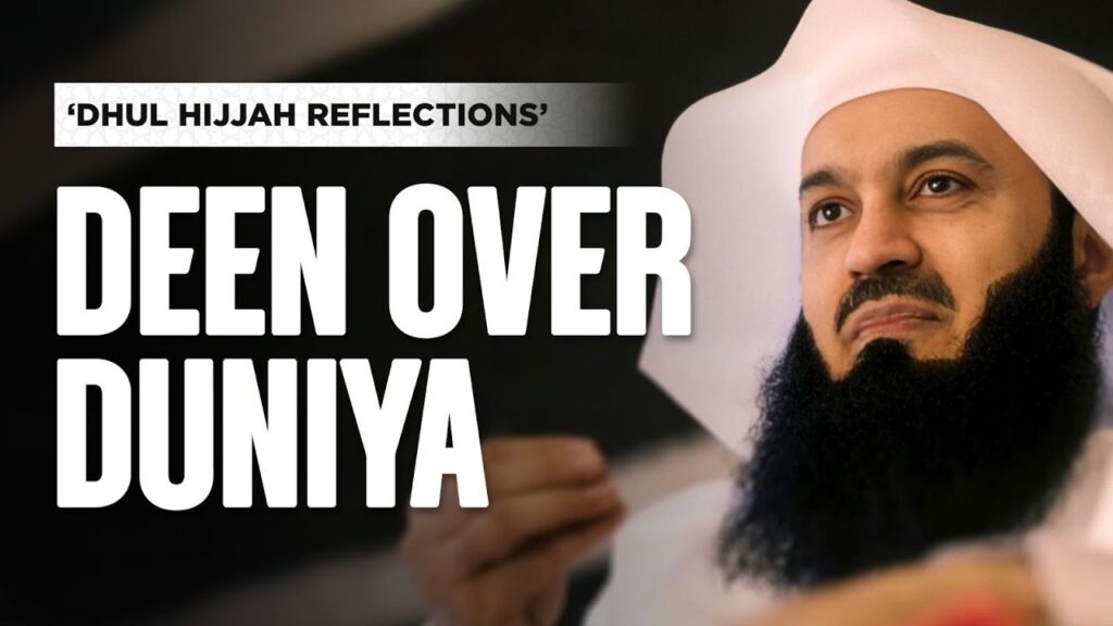 Mufti Menk – Deen Over Duniya | Dhul Hijjah Reflections