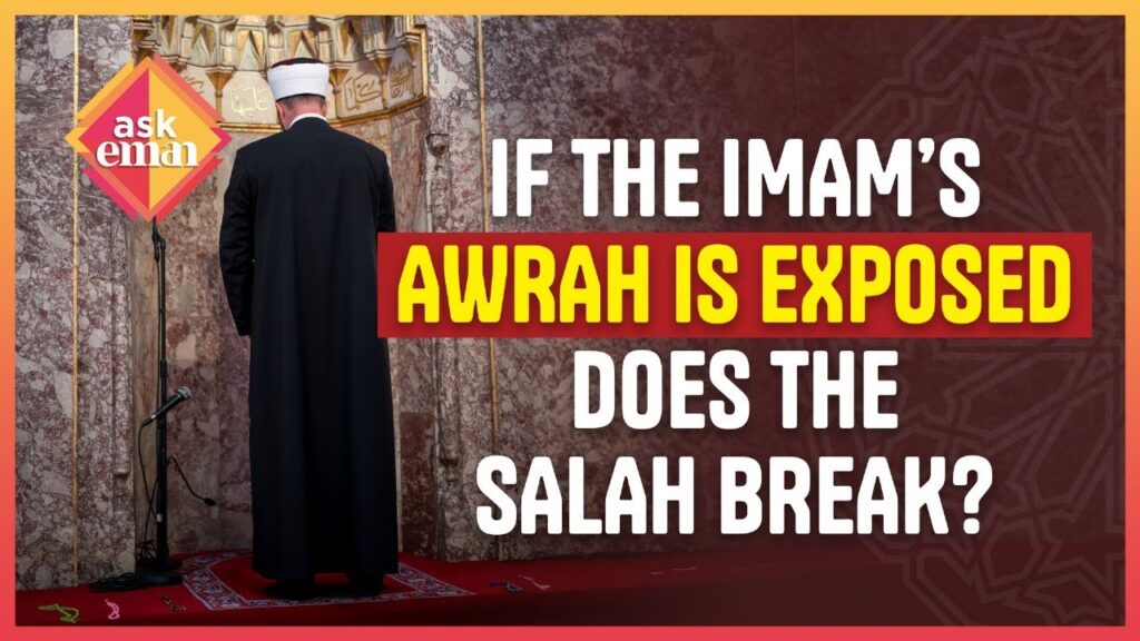 If The Imam’s Awrah Is Exposed Does The Salah Break?