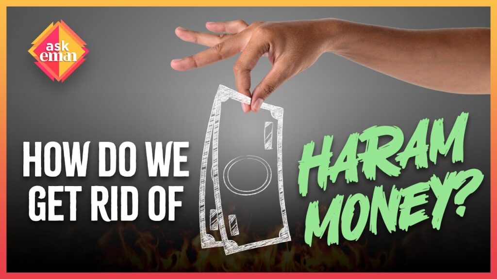How Do We Get Rid Of Haram Money?