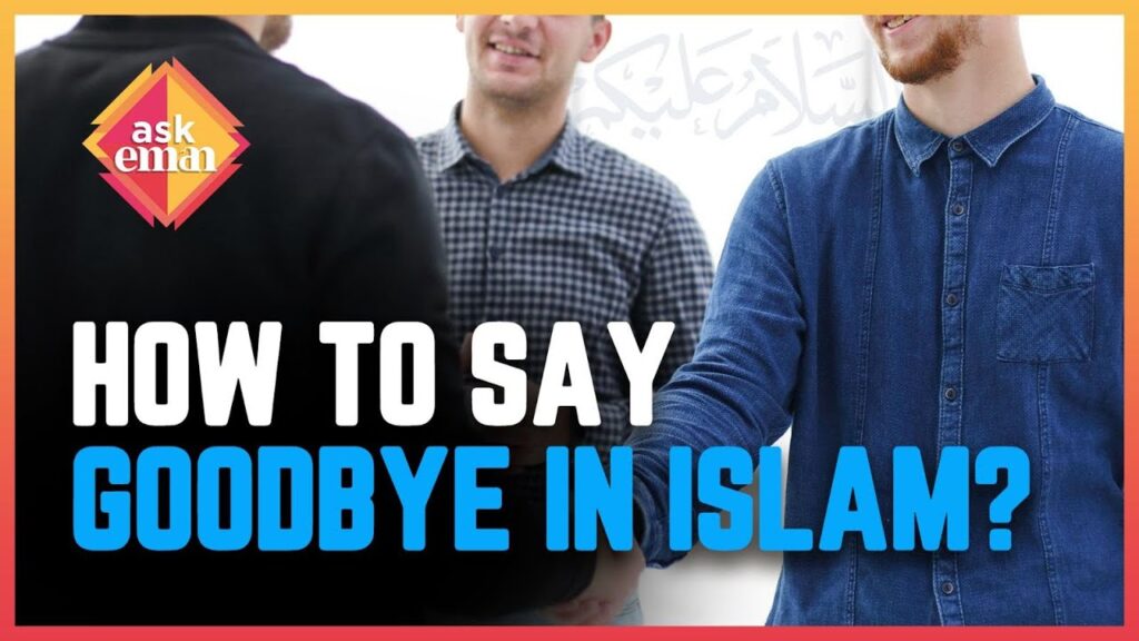 How To Say Goodbye In Islam?