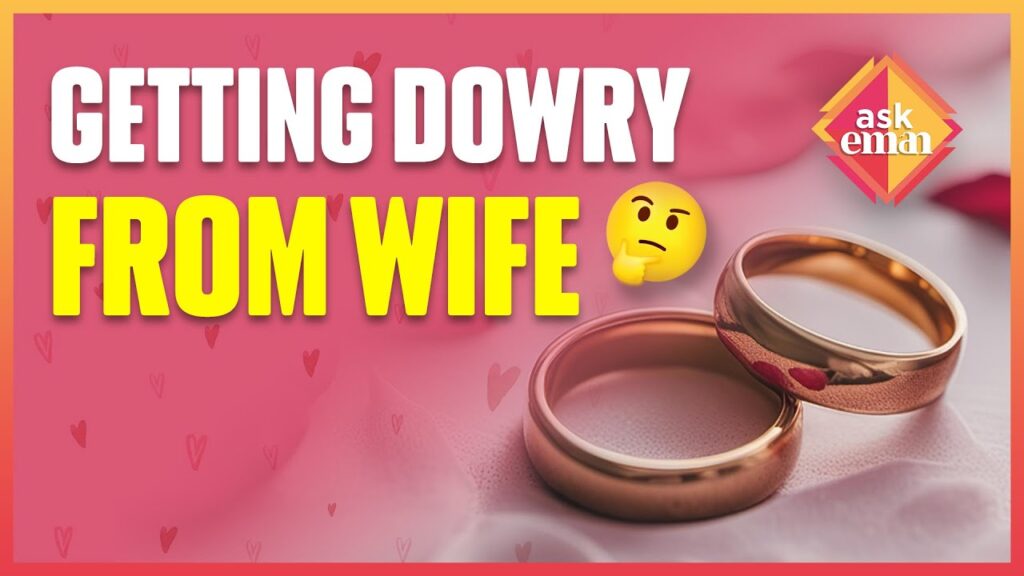 Can The Husband Ask For Dowry From The Wife?