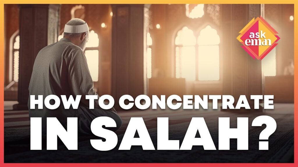 How To Concentrate In Salah?