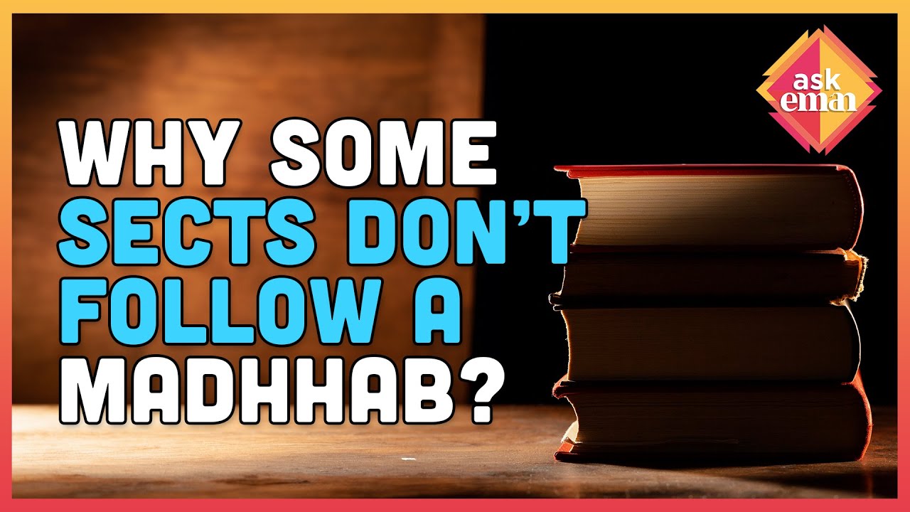Why Do Some Sects Disregard Following Madhhab?