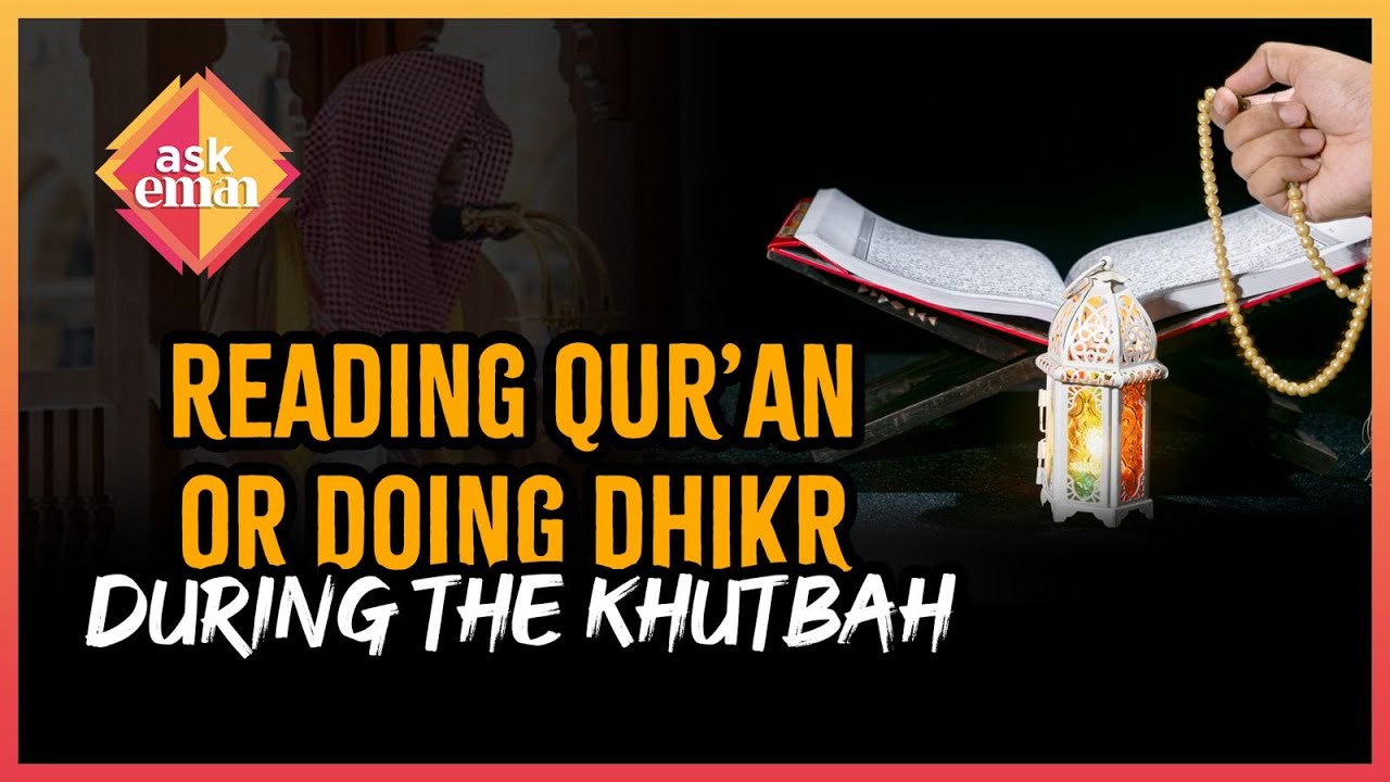 Reading Qur’an or Doing Dhikr During The Khutbah?