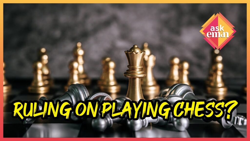 Is Playing Chess Allowed, Or Is It Haram?