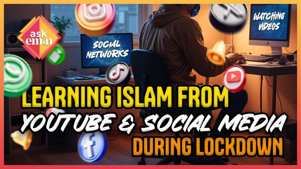Should I Learn Islam From Youtube & Social Media During Lockdown?
