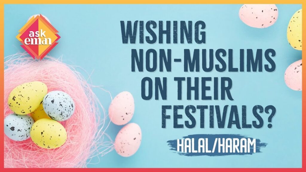 Is It Okay To Wish Non-Muslim Friends On Their Festivals?
