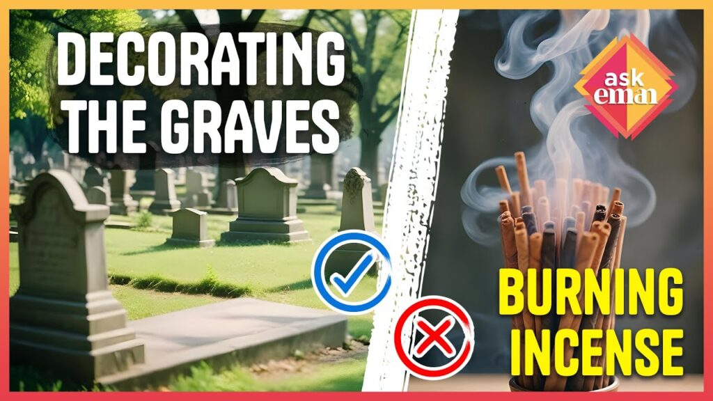 Is It Allowed To Decorate & Burn Incense On A Grave?