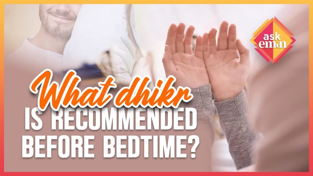 What Kind Of Dhikr Should Be Read Before Going To Sleep?
