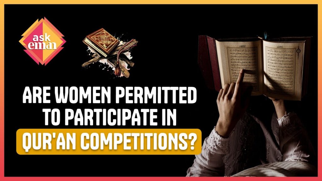 Are Women Allowed To Participate In Qur’an Competition?