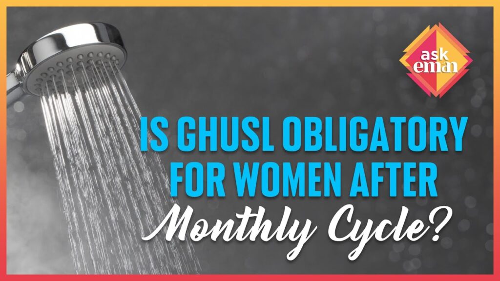 Is Ghusl Obligatory For Women After Monthly Cycle?