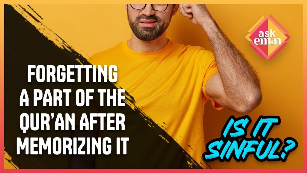 Is It Sinful To Forget A Part Of The Qur’an After Memorising It?