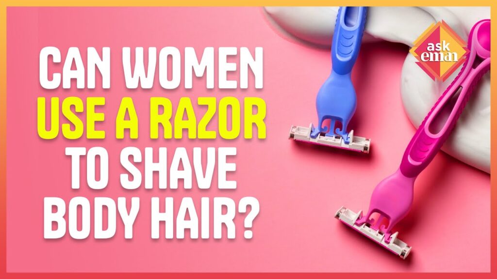 Are Women Allowed To Use A Razor To Shave Body Hair?