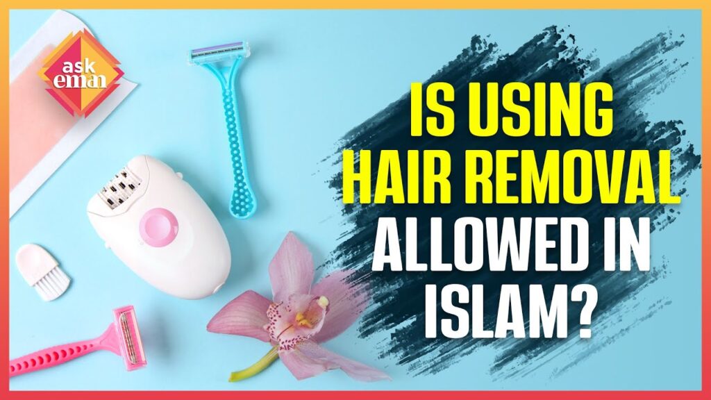 Is Using Hair Removal Allowed In Islam?