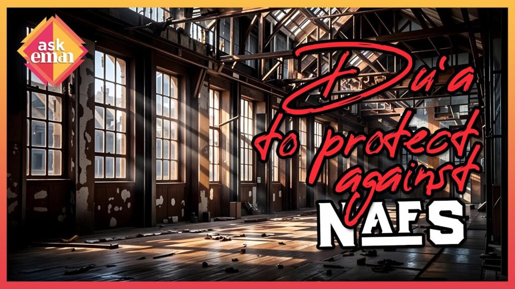 Is There Any Du’a To Protect Against Nafs?