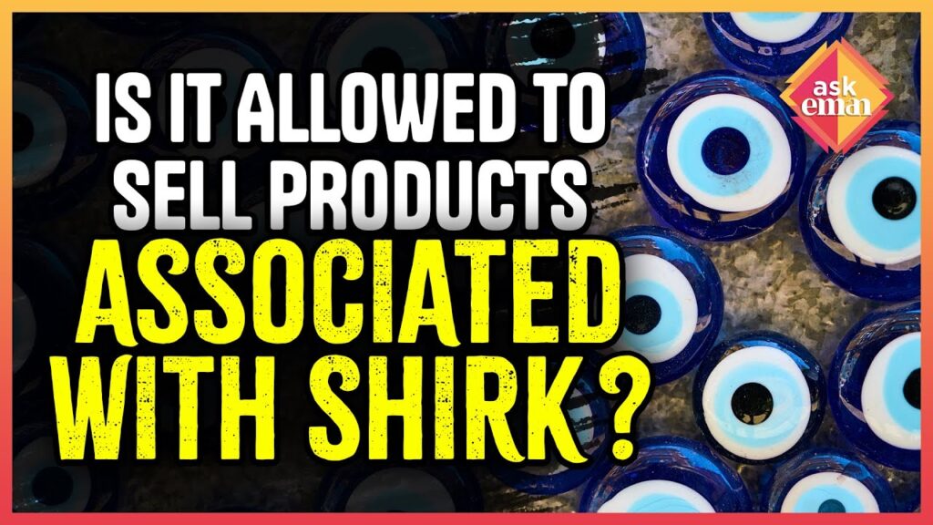 Is It Allowed Sell Products Associated With Shirk?