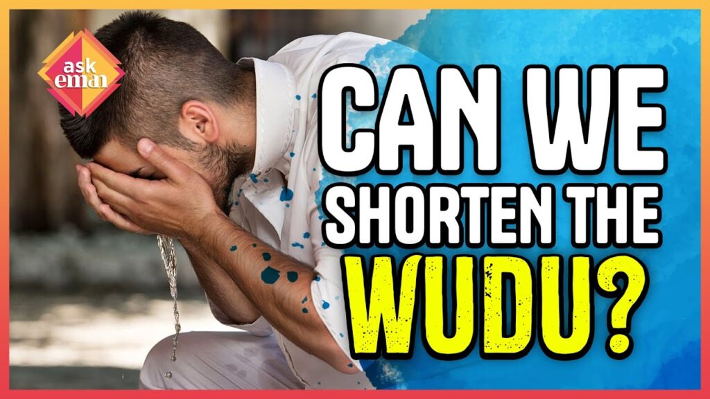 Can We Shorten Wudu?