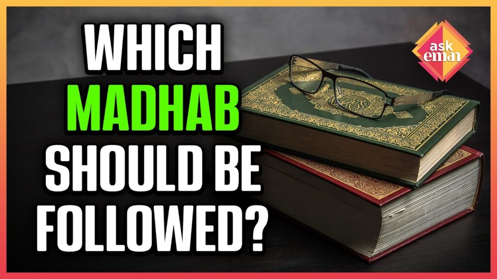 Which Madhab Should Be Followed?