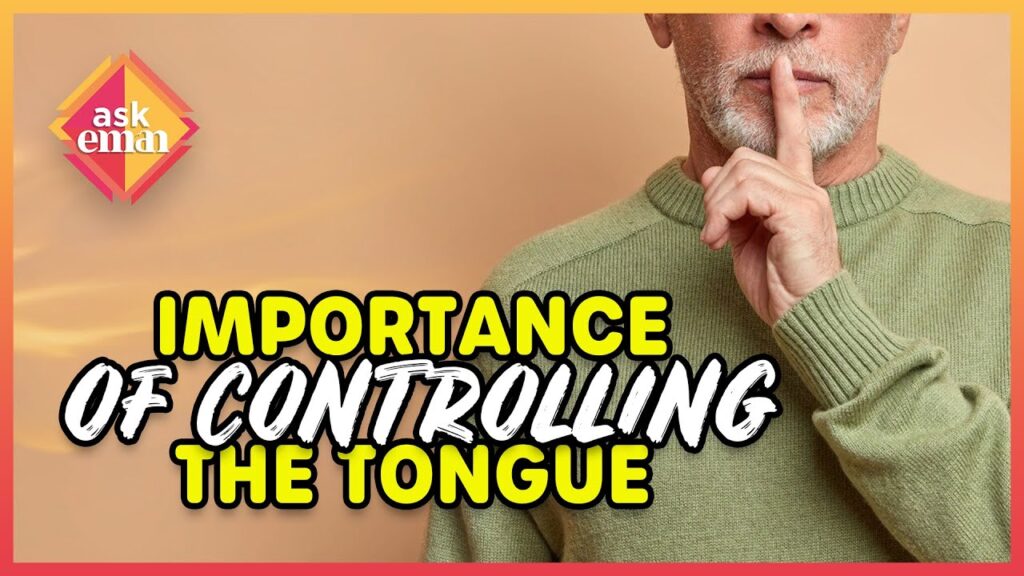 How Important Is Controlling And Restraining One’s Tongue According To Islam?