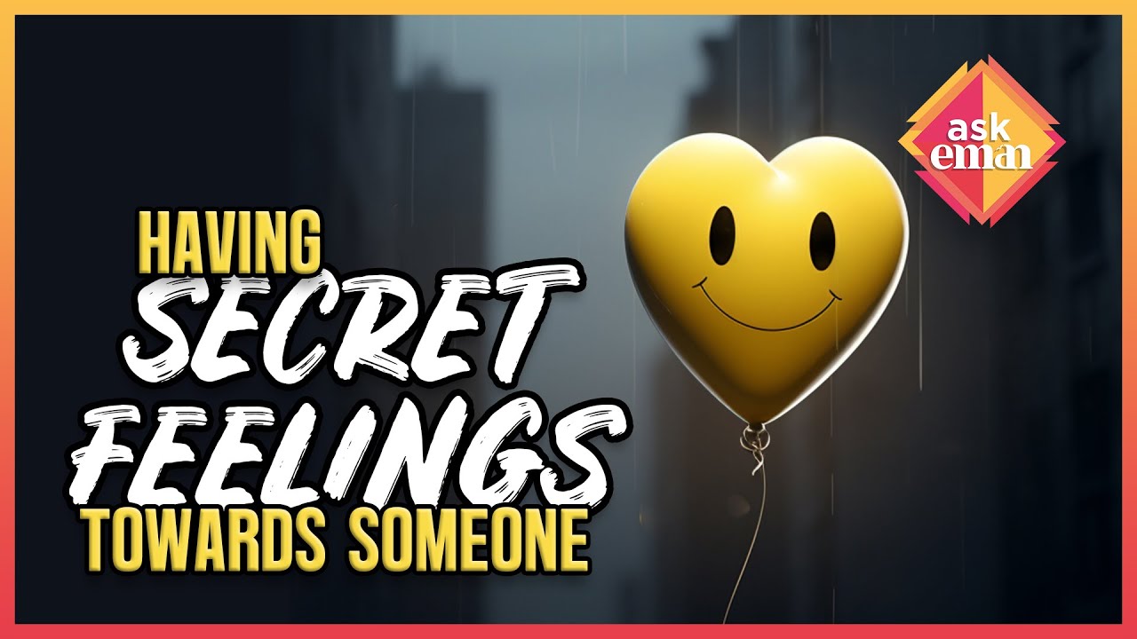 Is It Considered A Sin To Have Secret Feelings Towards Someone?