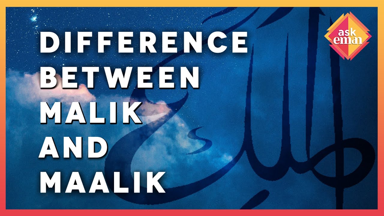 What Is The Difference Between ‘Malik’ And ‘Maalik’