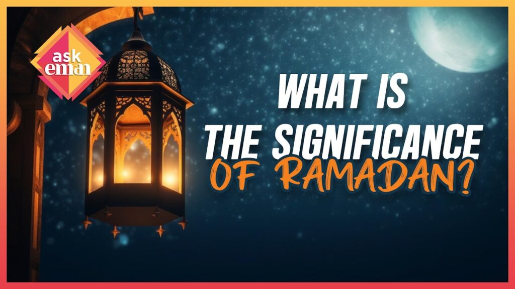 What Is The Significance Of Ramadan ?