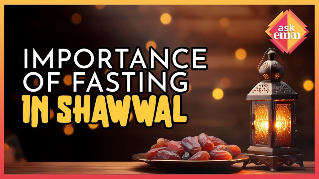 What Is The Importance Of Fasting In Shawwal?