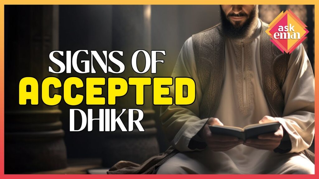 What Are The Signs That Indicate Allah Has Accepted Our Dhikr?