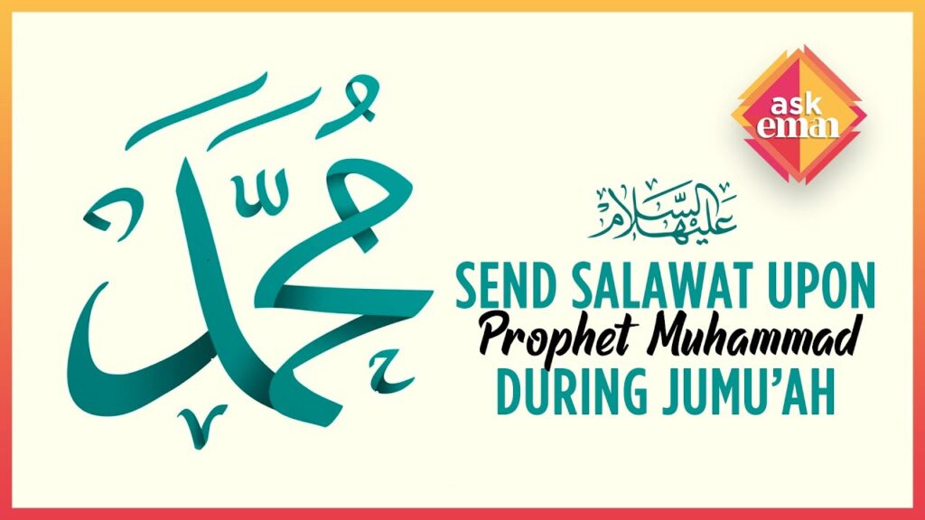 Send Salawat Upon Prophet Muhammad (PBUH) during Jumu’ah Khutbah?