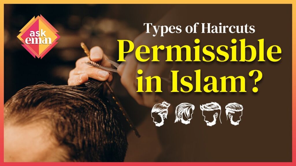 What Types Of Haircuts Are Permissible In Islam?