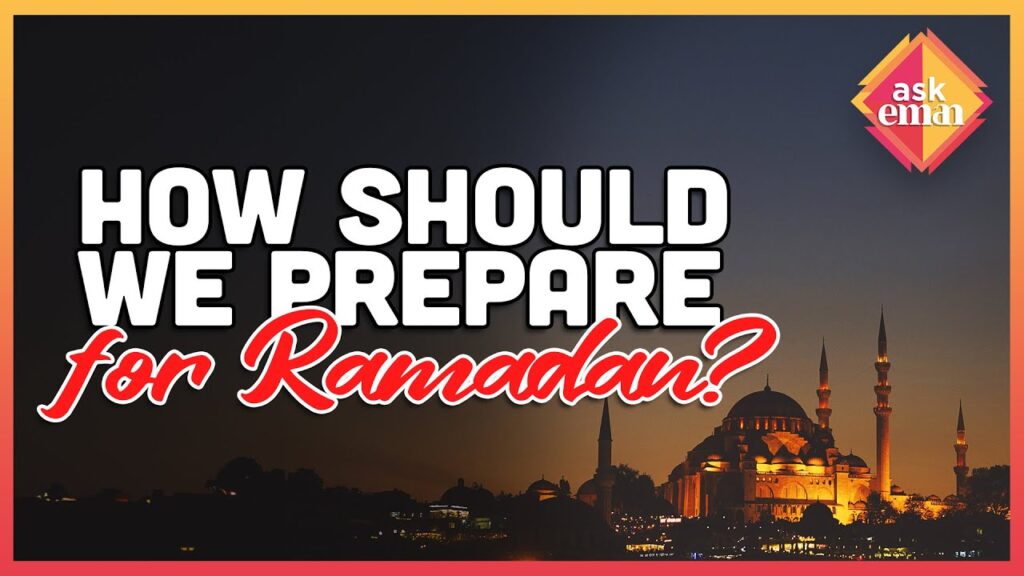 How Should We Prepare For Ramadan?