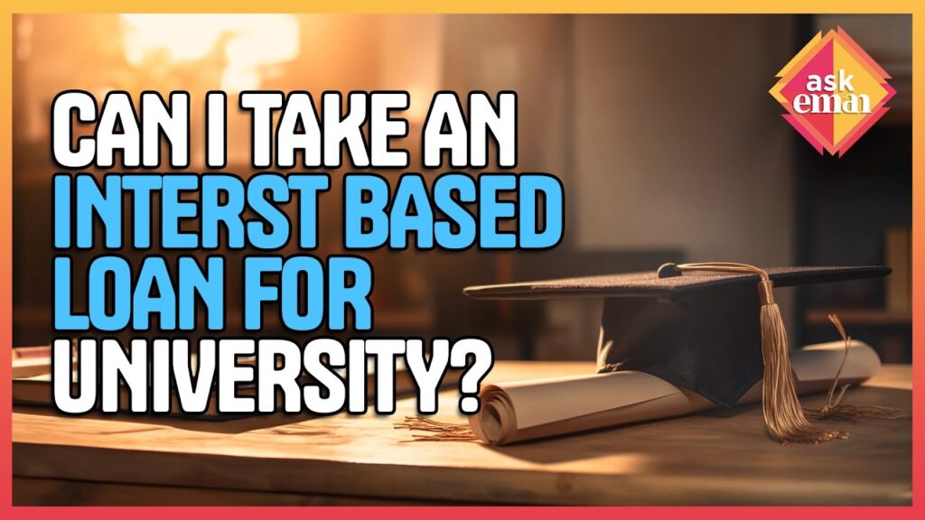 Can I Take An Interest Based Loan For University?