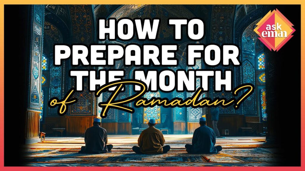 How To Prepare For The Month Of Ramadan?