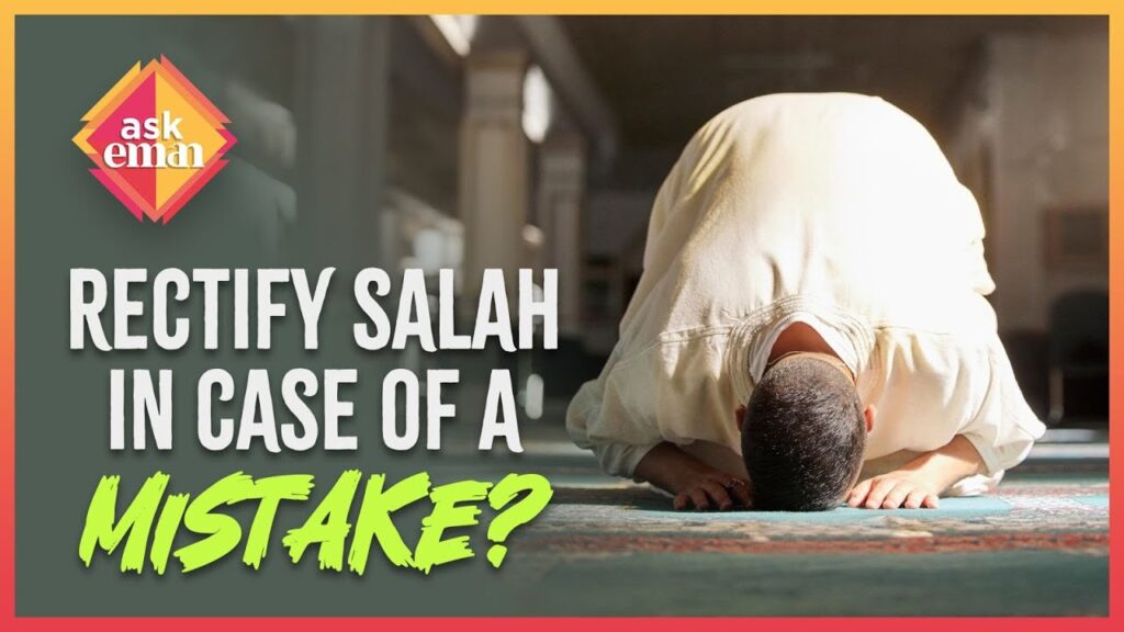 How To Rectify Salah In Case Of A Mistake?