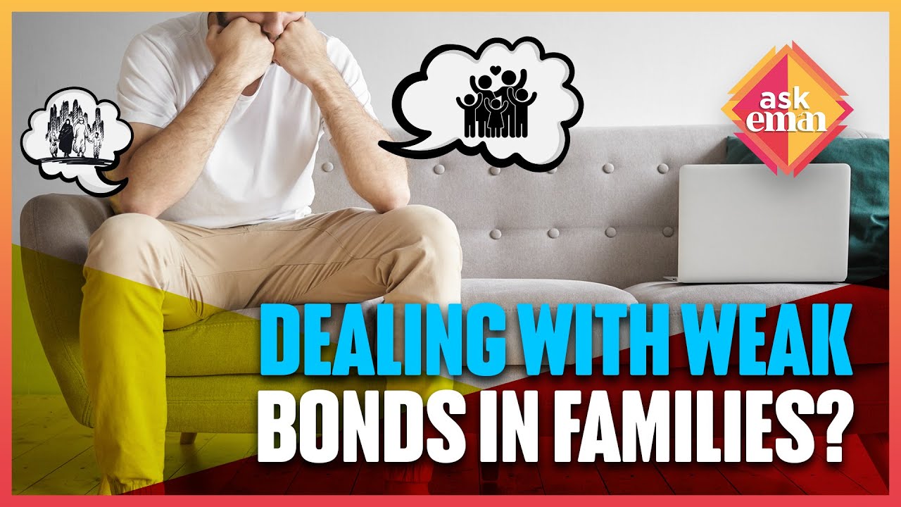 How to Deal with Weak Bonds in Family Relationships?