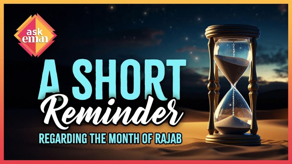 A Short Reminder Regarding The Month Of Rajab