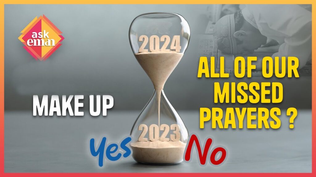 How Do We Makeup All Of Our Missed Prayers ?